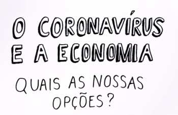 O coronavírus e a economia - Quais as nossas opções?